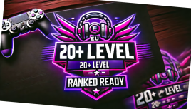 EU / 20+ Level / Ranked Ready